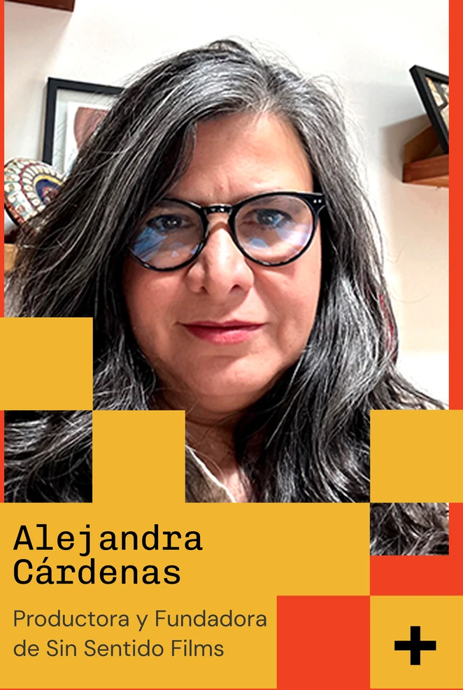 Alejandra Cárdenas — Productora y Fundadora de Sin Sentido Films