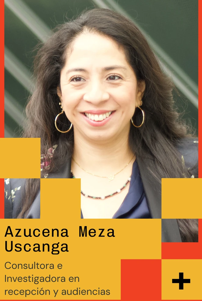 Azucena Meza Uscanga — Consultora e Investigadora en recepción y audiencias