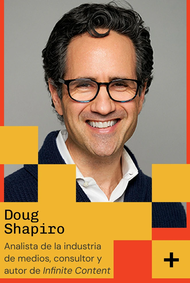 Doug Shapiro — Analista de la industria de medios, consultor y autor de Infinite Content