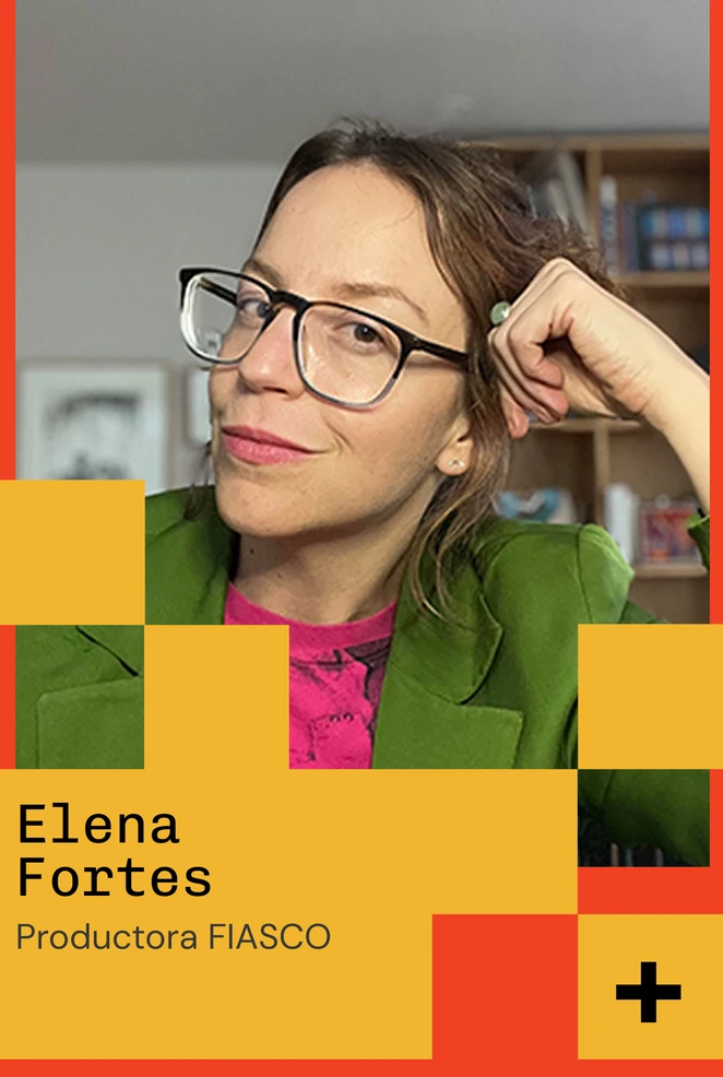 Elena Fortes — Productora FIASCO