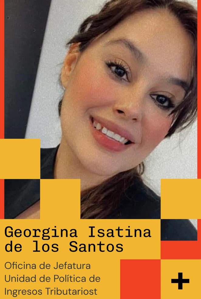 Georgina Isatina de los Santos Flores — Oficina de Jefatura Unidad de Política de Ingresos Tributarios