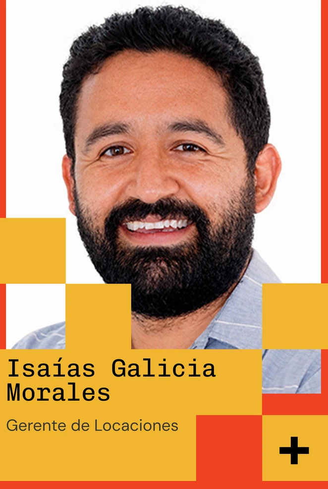 Isaías Galicia Morales — Gerente de Locaciones