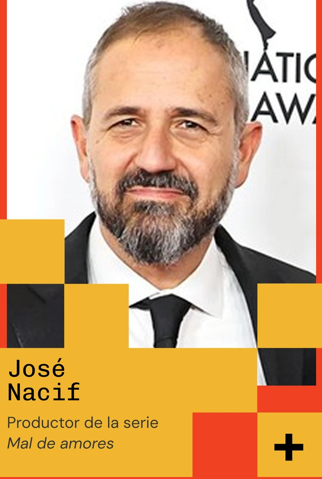 José Nacif — Productor de la serie Mal de amores