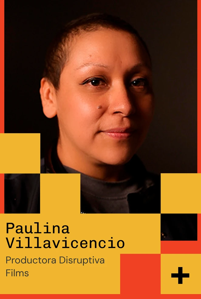 Paulina Villavicencio — Productora Disruptiva Films