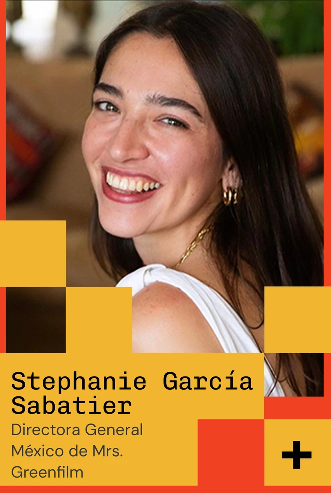 Stephanie García Sabatier — Directora General México de Mrs. Greenfilm
